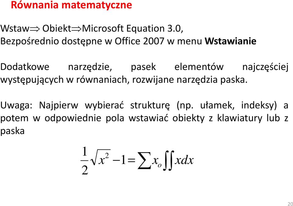 elementów najczęściej występujących w równaniach, rozwijane narzędzia paska.