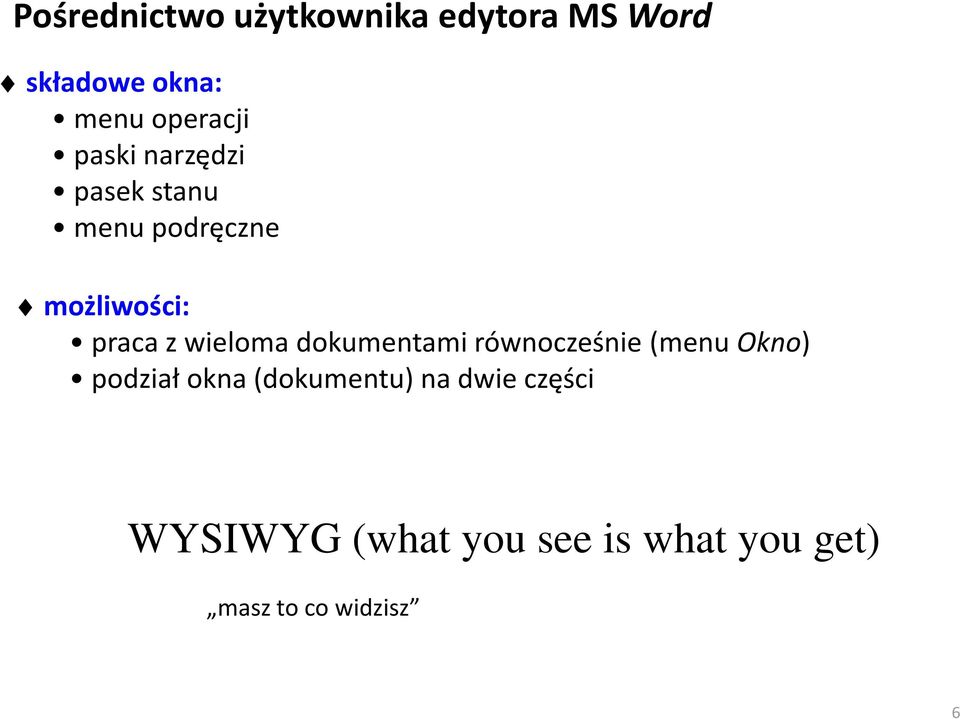 z wieloma dokumentami równocześnie (menu Okno) podział okna
