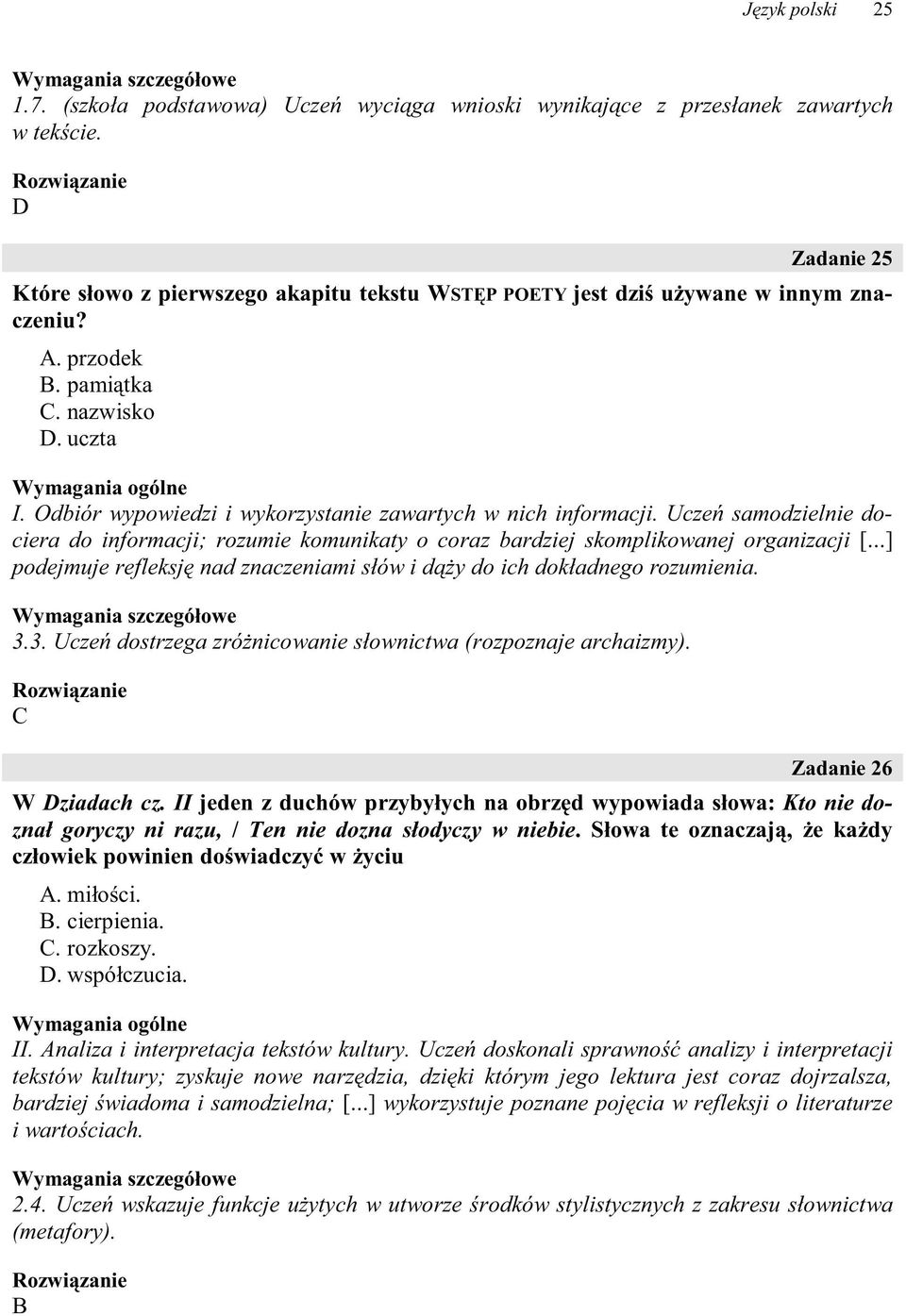 Odbiór wypowiedzi i wykorzystanie zawartych w nich informacji. Uczeń samodzielnie dociera do informacji; rozumie komunikaty o coraz bardziej skomplikowanej organizacji [.