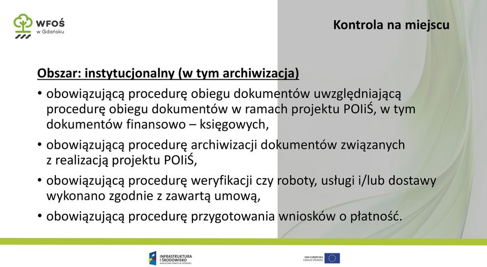 procedurę archiwizacji dokumentów związanych z realizacją projektu POIiŚ, obowiązującą procedurę weryfikacji