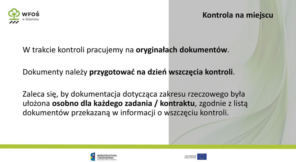 Zaleca się, by dokumentacja dotycząca zakresu rzeczowego była ułożona