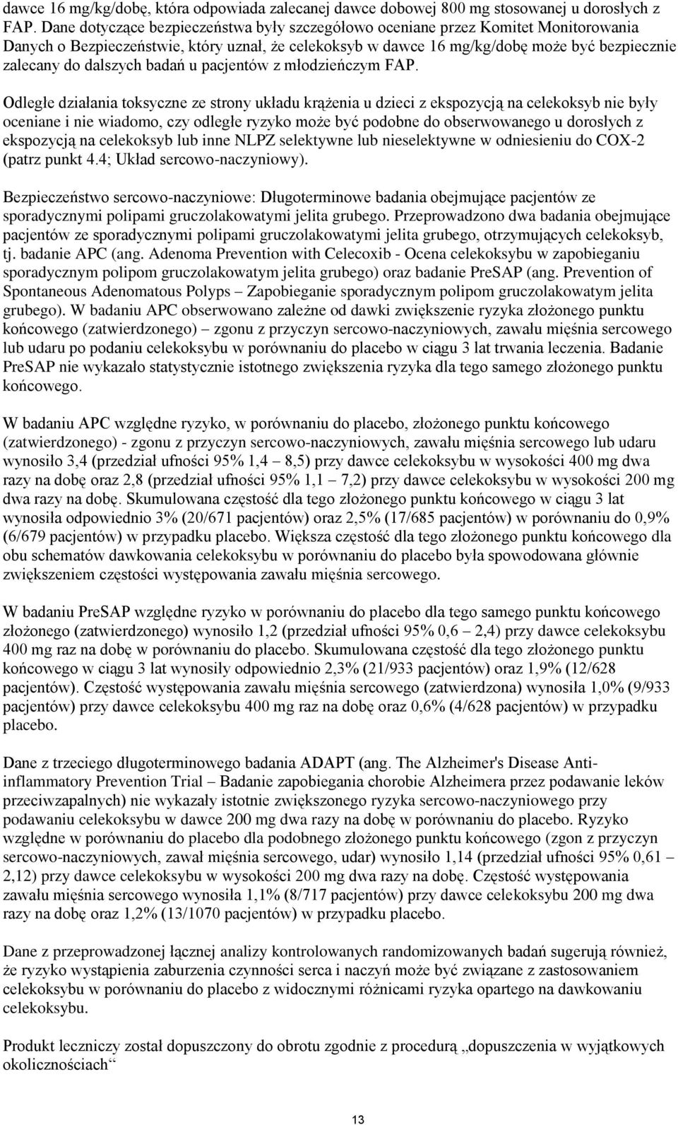 dalszych badań u pacjentów z młodzieńczym FAP.