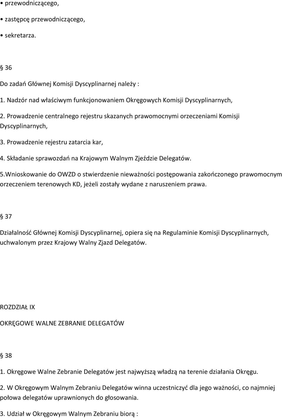 Wnioskowanie do OWZD o stwierdzenie nieważności postępowania zakończonego prawomocnym orzeczeniem terenowych KD, jeżeli zostały wydane z naruszeniem prawa.