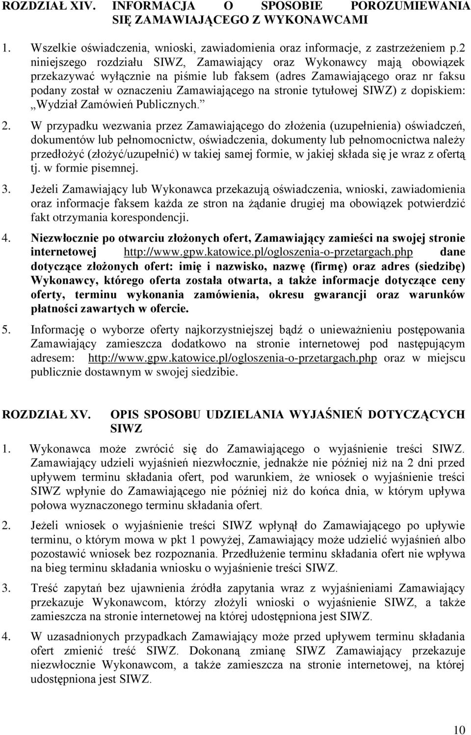 stronie tytułowej SIWZ) z dopiskiem: Wydział Zamówień Publicznych. 2.