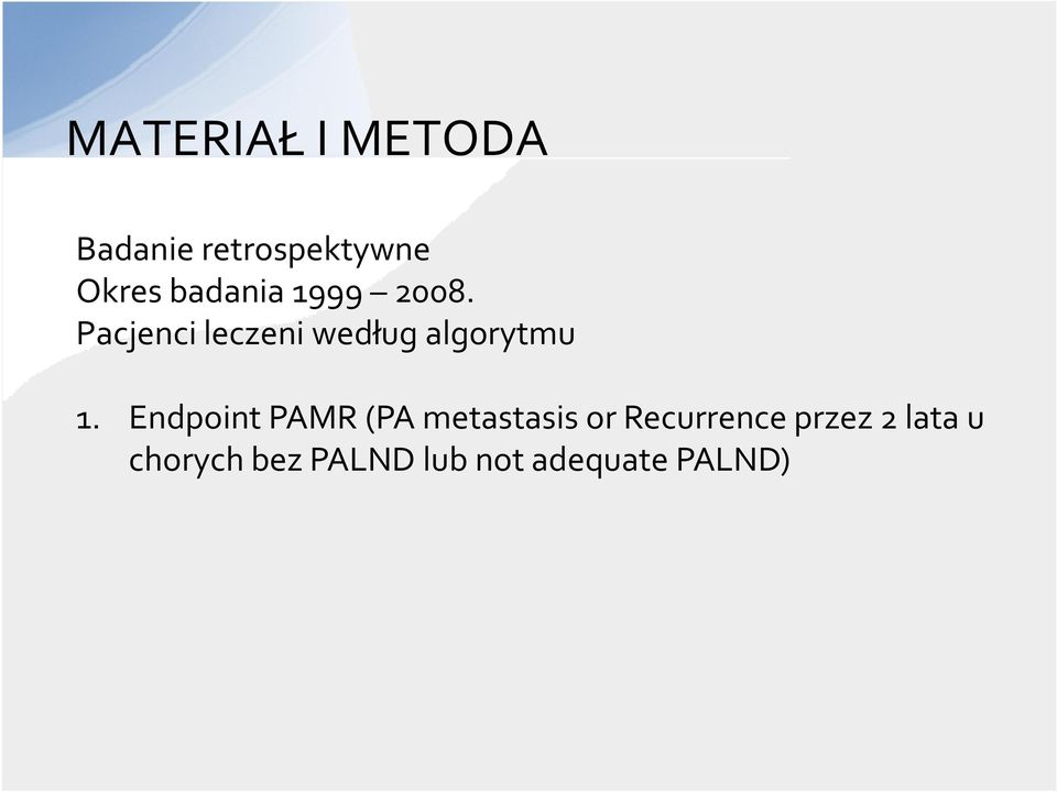 Endpoint PAMR (PA metastasis or Recurrence przez2 latau 1.
