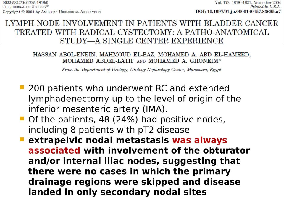 Of the patients, 48 (24%) had positive nodes, including 8 patients with pt2 disease extrapelvic nodal metastasis