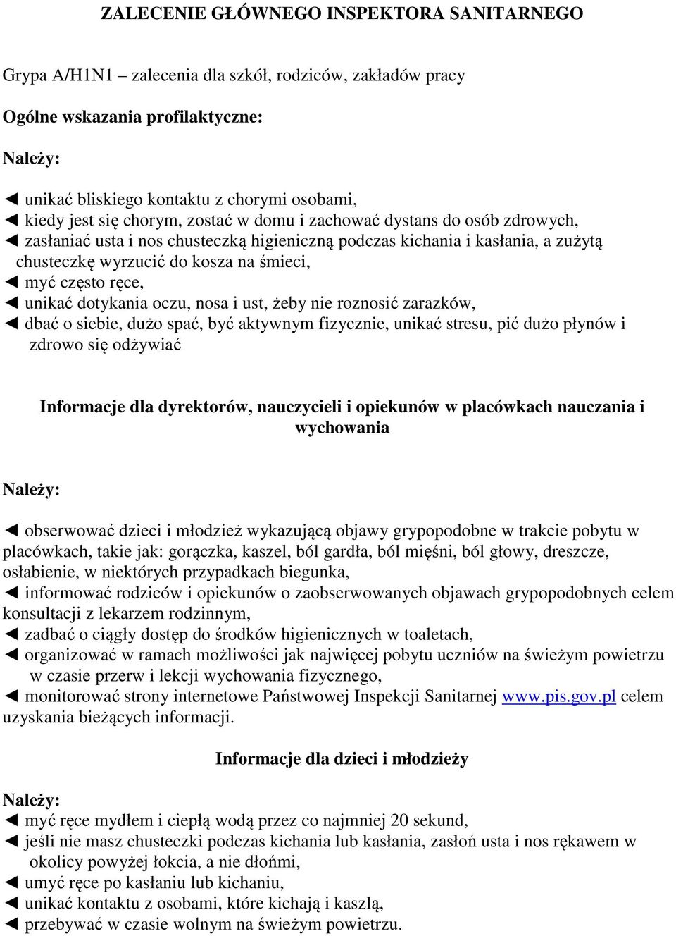 ręce, unikać dotykania oczu, nosa i ust, żeby nie roznosić zarazków, dbać o siebie, dużo spać, być aktywnym fizycznie, unikać stresu, pić dużo płynów i zdrowo się odżywiać Informacje dla dyrektorów,