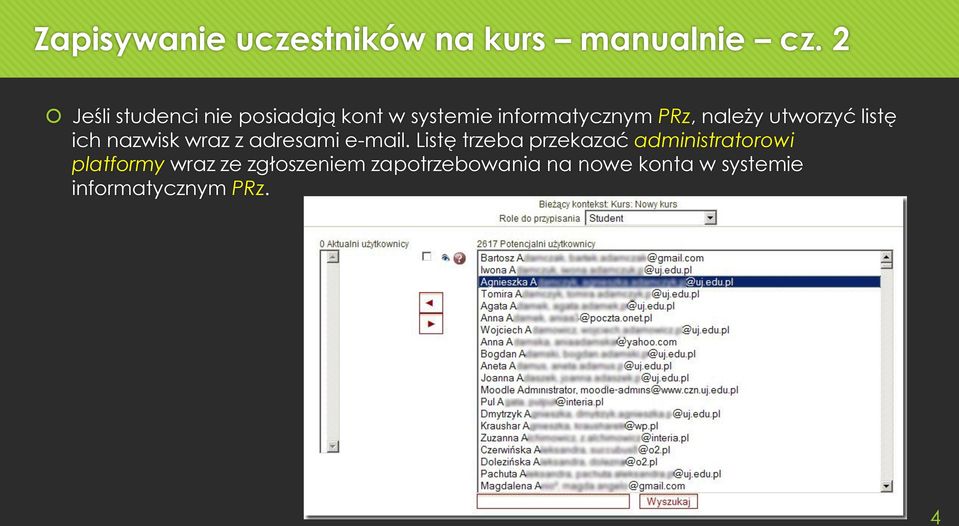 utworzyć listę ich nazwisk wraz z adresami e-mail.