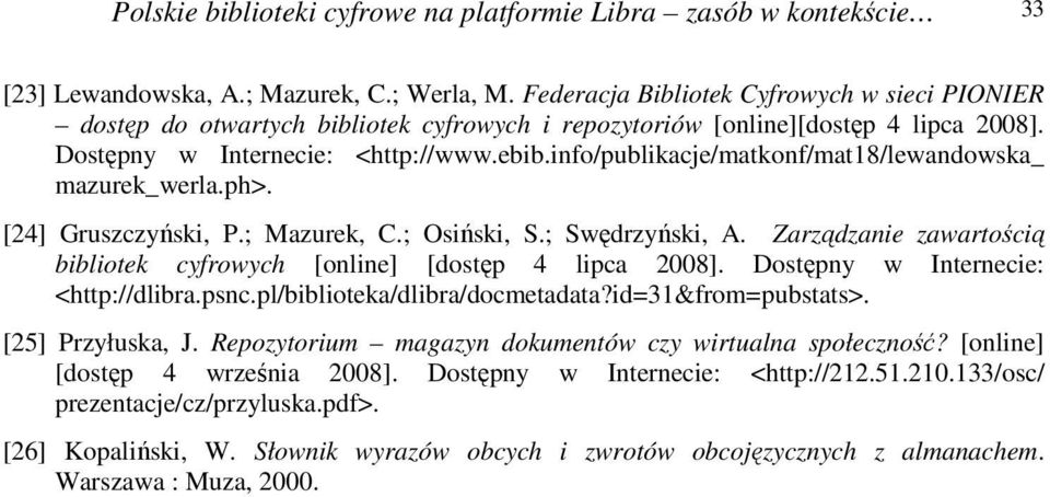 info/publikacje/matkonf/mat18/lewandowska_ mazurek_werla.ph>. [24] Gruszczyński, P.; Mazurek, C.; Osiński, S.; Swędrzyński, A.