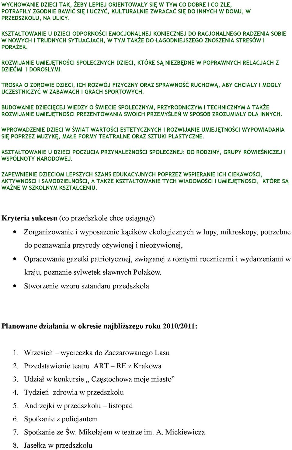 ROZWIJANIE UMIEJĘTNOŚCI SPOŁECZNYCH DZIECI, KTÓRE SĄ NIEZBĘDNE W POPRAWNYCH RELACJACH Z DZIEĆMI I DOROSŁYMI.