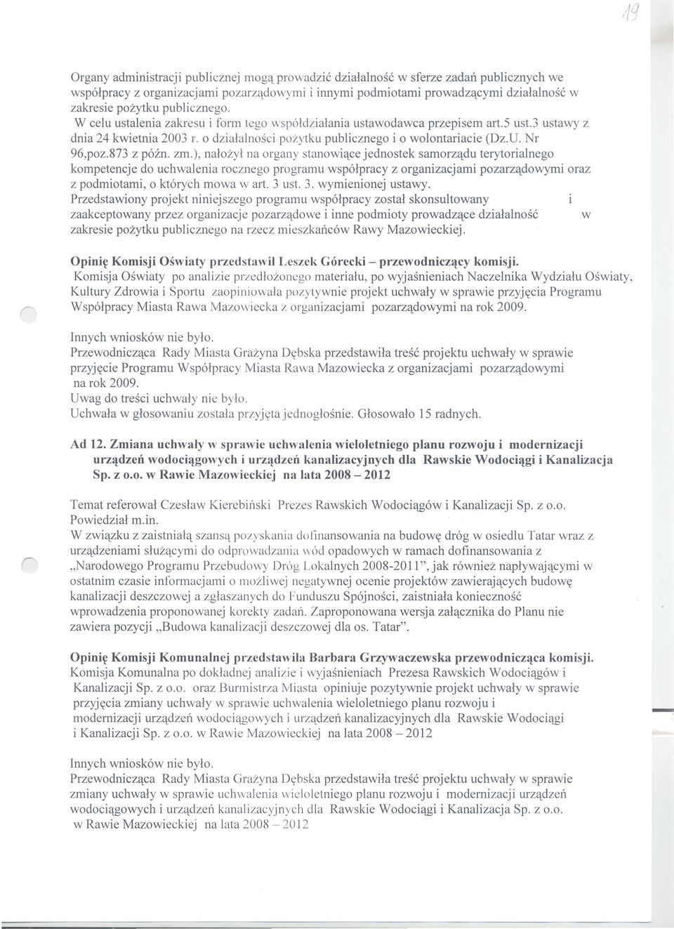 Nr 96,poz.873 z p6zn. zm.), nalozyl na organy stanowiq.ce jednostek samorz'tdu terytorialnego kompetencje do uchwalenia rocznego programu wspolpracy z organiza.