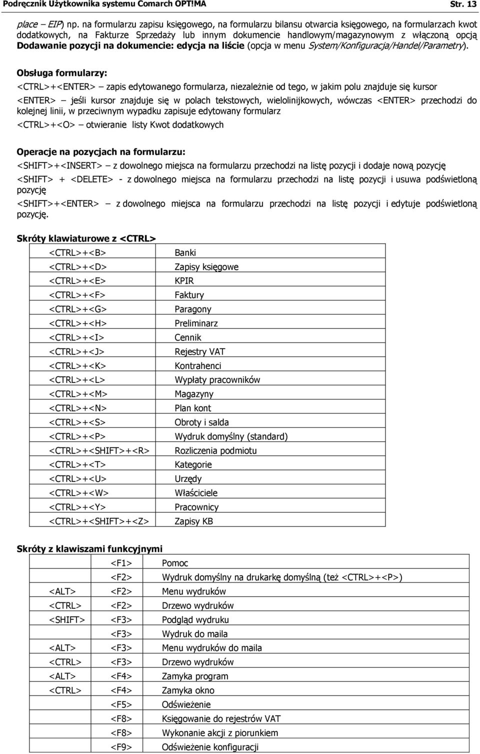 Dodawanie pozycji na dokumencie: edycja na liście (opcja w menu System/Konfiguracja/Handel/Parametry).