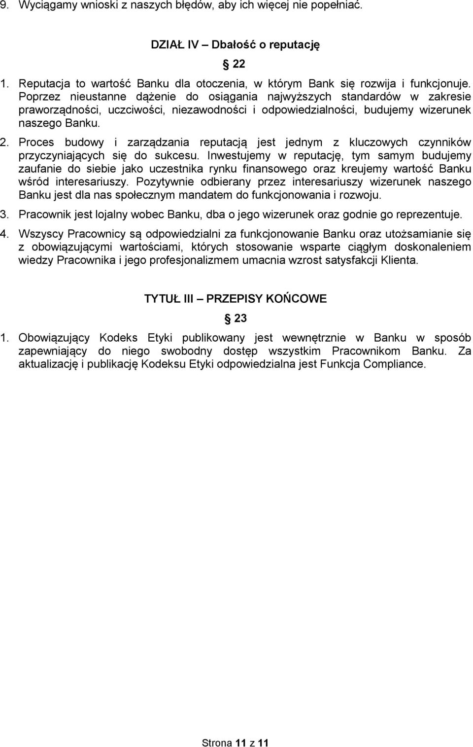 Proces budowy i zarządzania reputacją jest jednym z kluczowych czynników przyczyniających się do sukcesu.