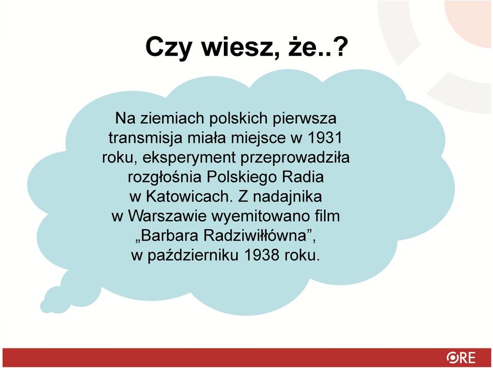 1931 roku, eksperyment przeprowadziła rozgłośnia Polskiego