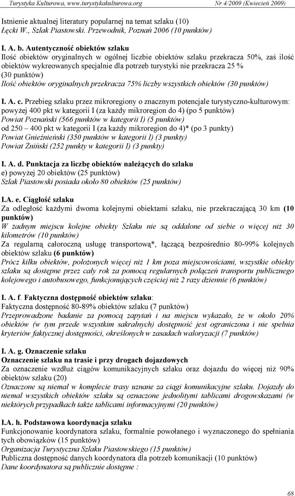 punktów) Ilość obiektów oryginalnych przekracza 75% liczby wszystkich obiektów (30 punktów) I. A. c.