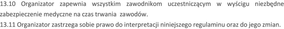 medyczne na czas trwania zawodów. 13.