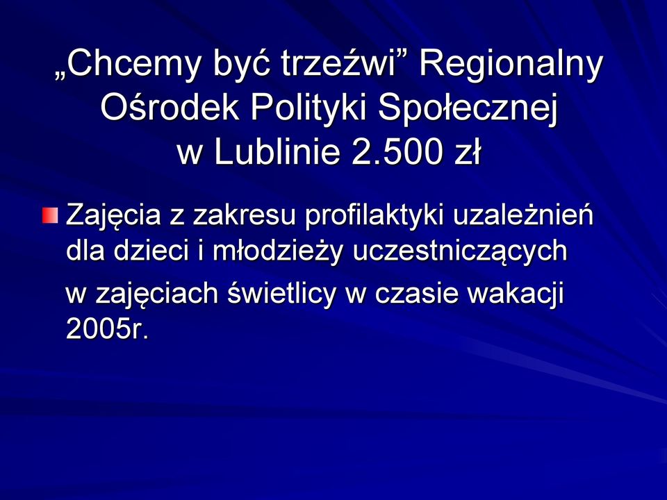 500 zł Zajęcia z zakresu profilaktyki uzależnień