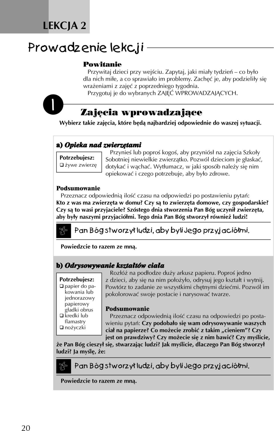 1 Zajęcia wprowadzające Wybierz takie zajęcia, które będą najbardziej odpowiednie do waszej sytuacji.