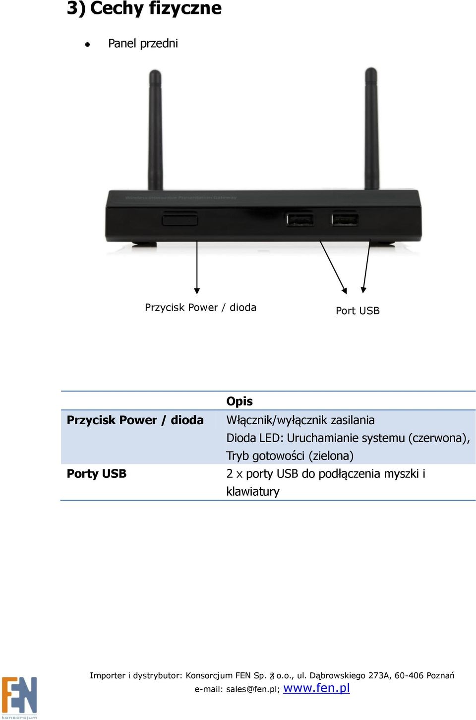 (czerwona), Tryb gotowości (zielona) 2 x porty USB do podłączenia myszki i