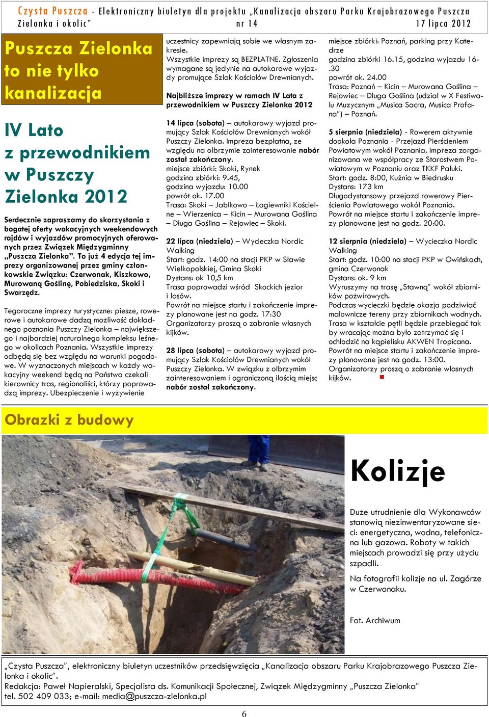 To już 4 edycja tej imprezy organizowanej przez gminy członkowskie Związku: Czerwonak, Kiszkowo, Murowaną Goślinę, Pobiedziska, Skoki i Swarzędz.