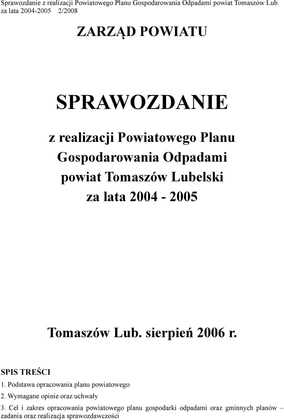 Tomaszów Lubelski za lata 2004-2005 Tomaszów Lub. sierpień 2006 r. SPIS TREŚCI 1.