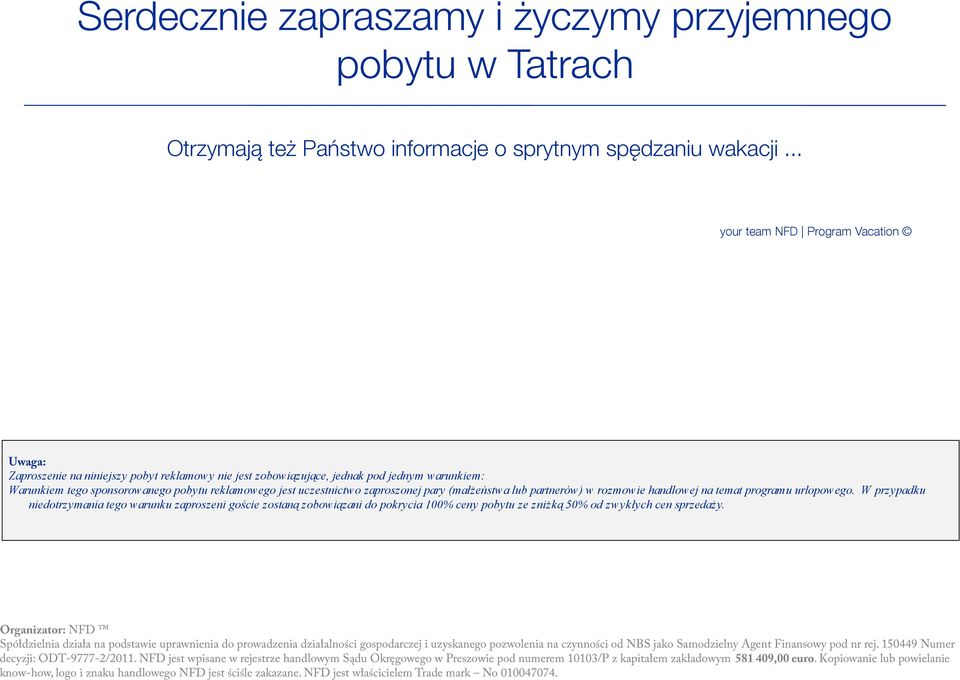 uczestnictwo zaproszonej pary (małżeństwa lub partnerów) w rozmowie handlowej na temat programu urlopowego.