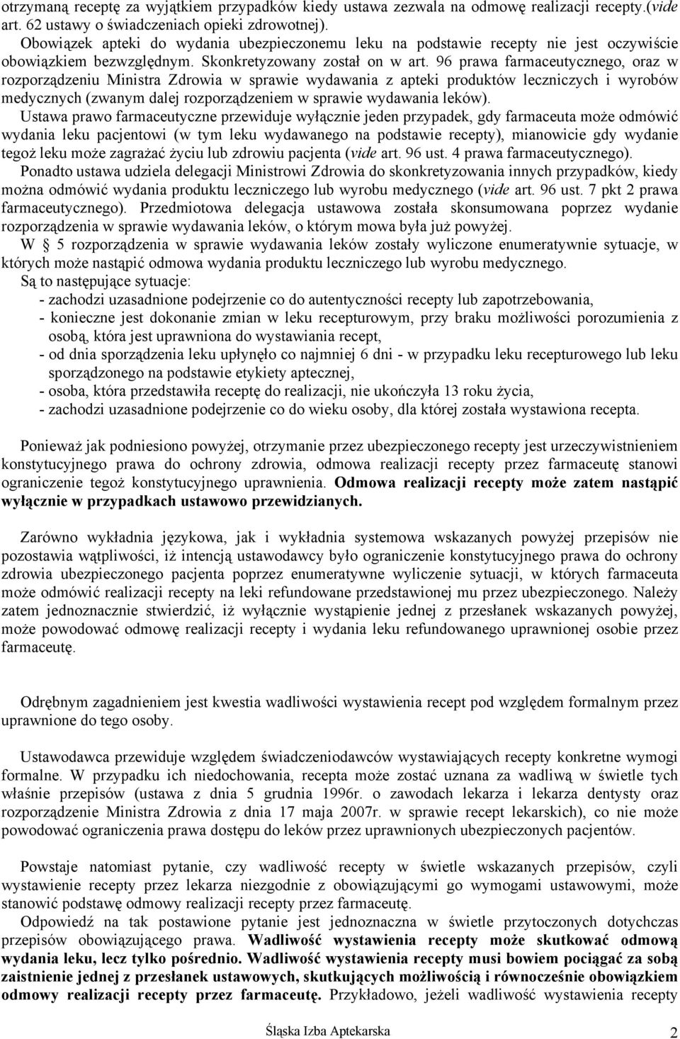 96 prawa farmaceutycznego, oraz w rozporządzeniu Ministra Zdrowia w sprawie wydawania z apteki produktów leczniczych i wyrobów medycznych (zwanym dalej rozporządzeniem w sprawie wydawania leków).