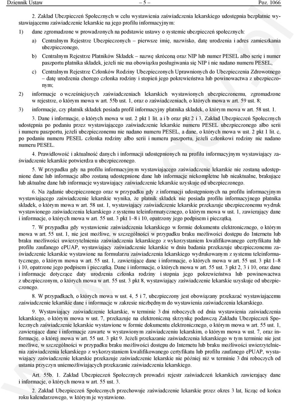 prowadzonych na podstawie ustawy o systemie ubezpieczeń społecznych: a) Centralnym Rejestrze Ubezpieczonych pierwsze imię, nazwisko, datę urodzenia i adres zamieszkania ubezpieczonego, b) Centralnym