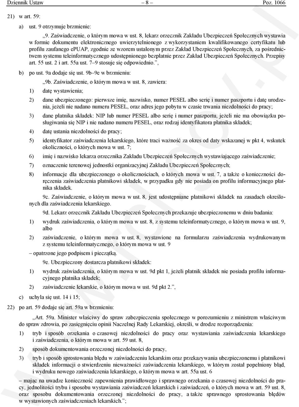 wzorem ustalonym przez Zakład Ubezpieczeń Społecznych, za pośrednictwem systemu teleinformatycznego udostępnionego bezpłatnie przez Zakład Ubezpieczeń Społecznych. Przepisy art. 55 ust. 2 i art.