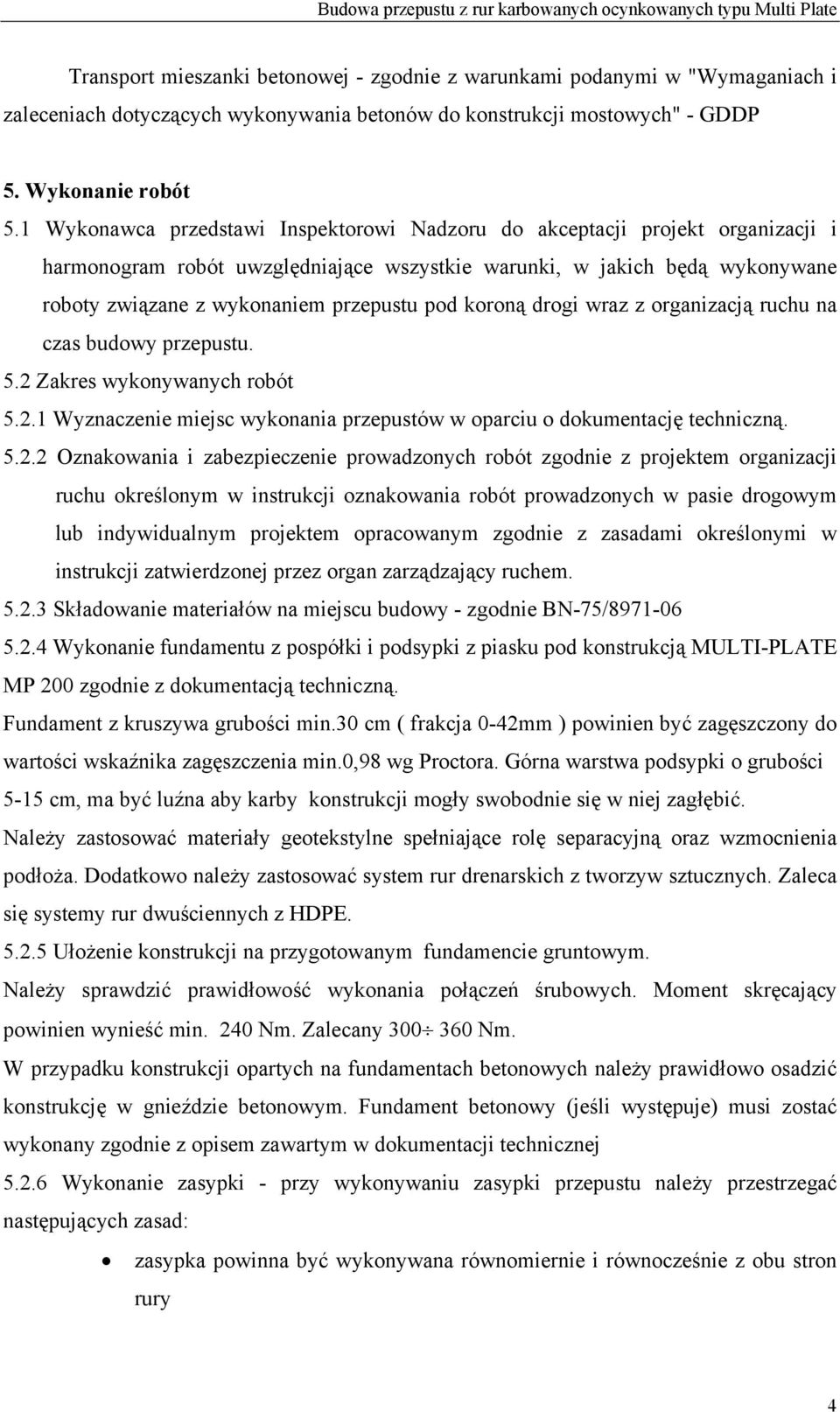 koroną drogi wraz z organizacją ruchu na czas budowy przepustu. 5.2 