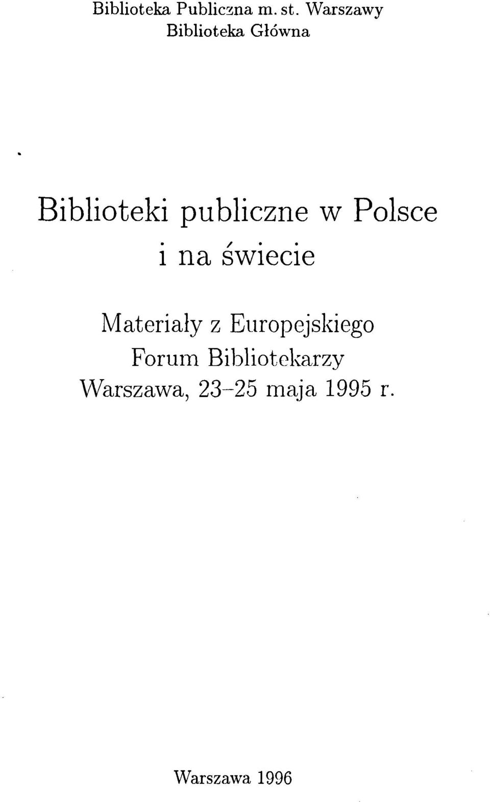 publiczne w Polsce i na świecie Materiały z