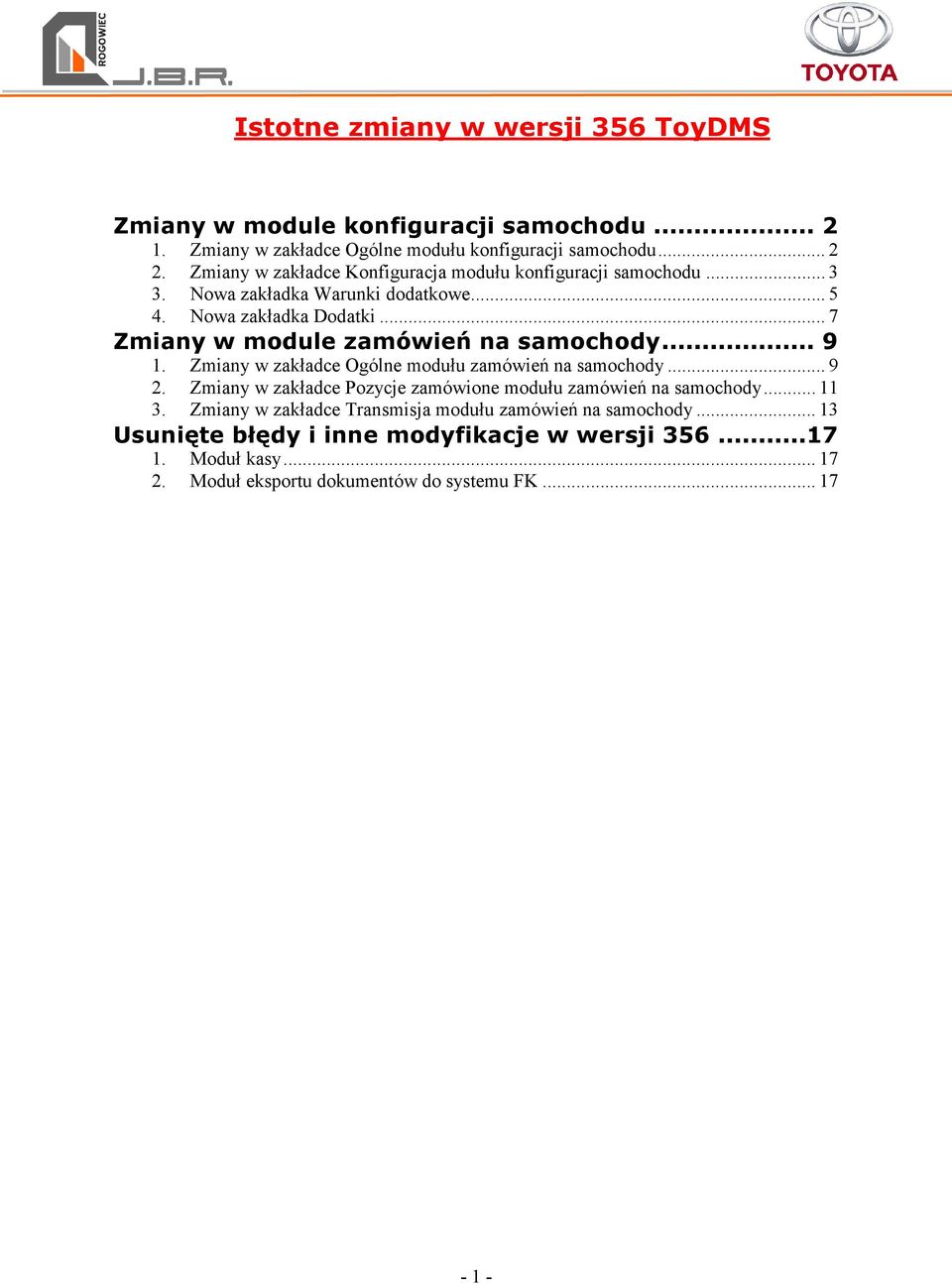 .. 7 Zmiany w module zamówień na samochody... 9 1. Zmiany w zakładce Ogólne modułu zamówień na samochody... 9 2.