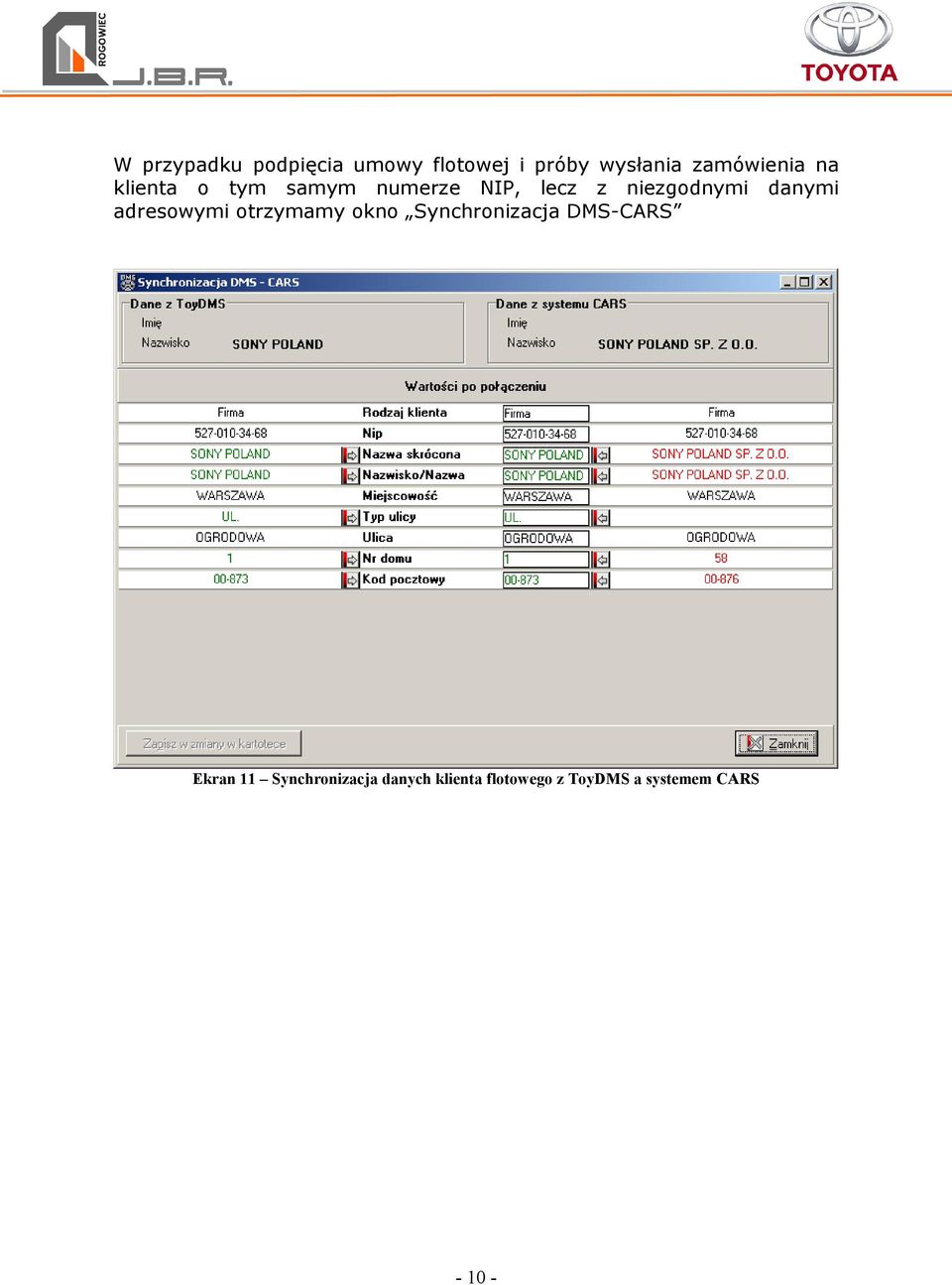 adresowymi otrzymamy okno Synchronizacja DMS-CARS Ekran 11