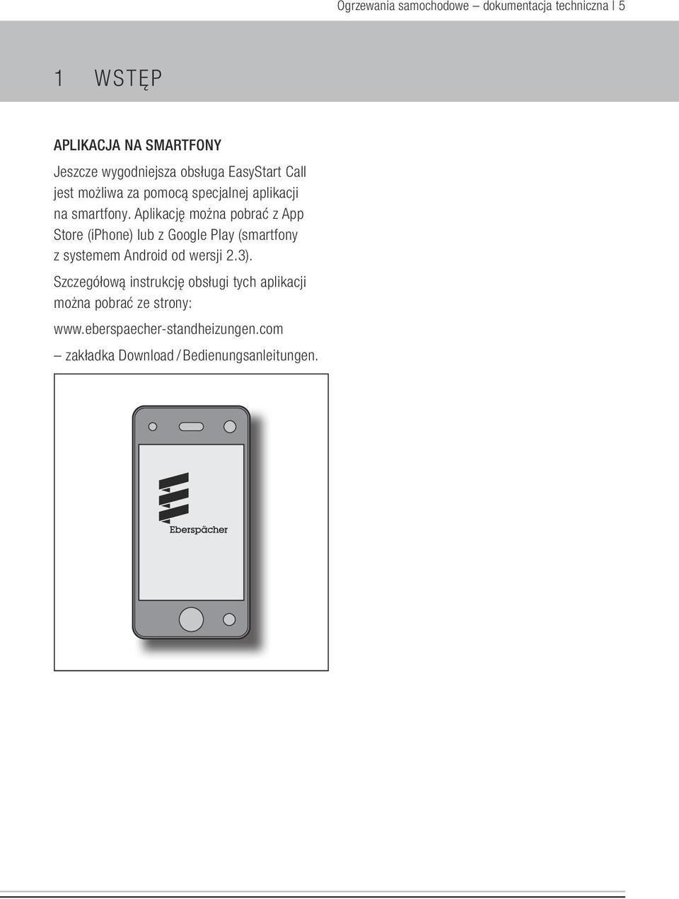 Aplikację można pobrać z App Store (iphone) lub z Google Play (smartfony z systemem Android od wersji 2.3).