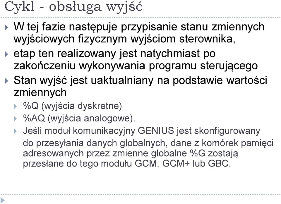 zmiennych %Q (wyjścia dyskretne) %AQ (wyjścia analogowe).