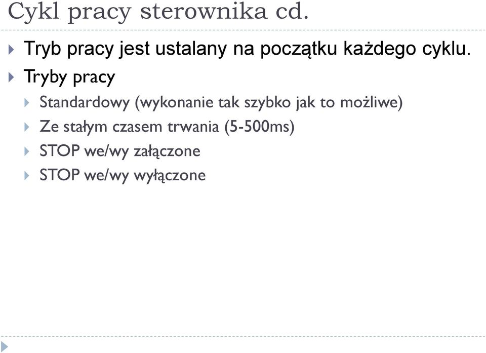 Tryby pracy Standardowy (wykonanie tak szybko jak to