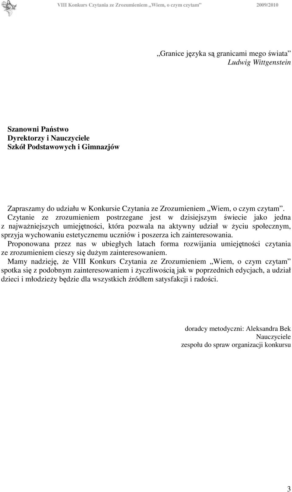 Czytanie ze zrozumieniem postrzegane jest w dzisiejszym świecie jako jedna z najwaŝniejszych umiejętności, która pozwala na aktywny udział w Ŝyciu społecznym, sprzyja wychowaniu estetycznemu uczniów