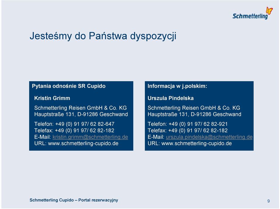 de URL: www.schmetterling-cupido.de Informacja w j.polskim: Urszula Pindelska Schmetterling Reisen GmbH & Co.