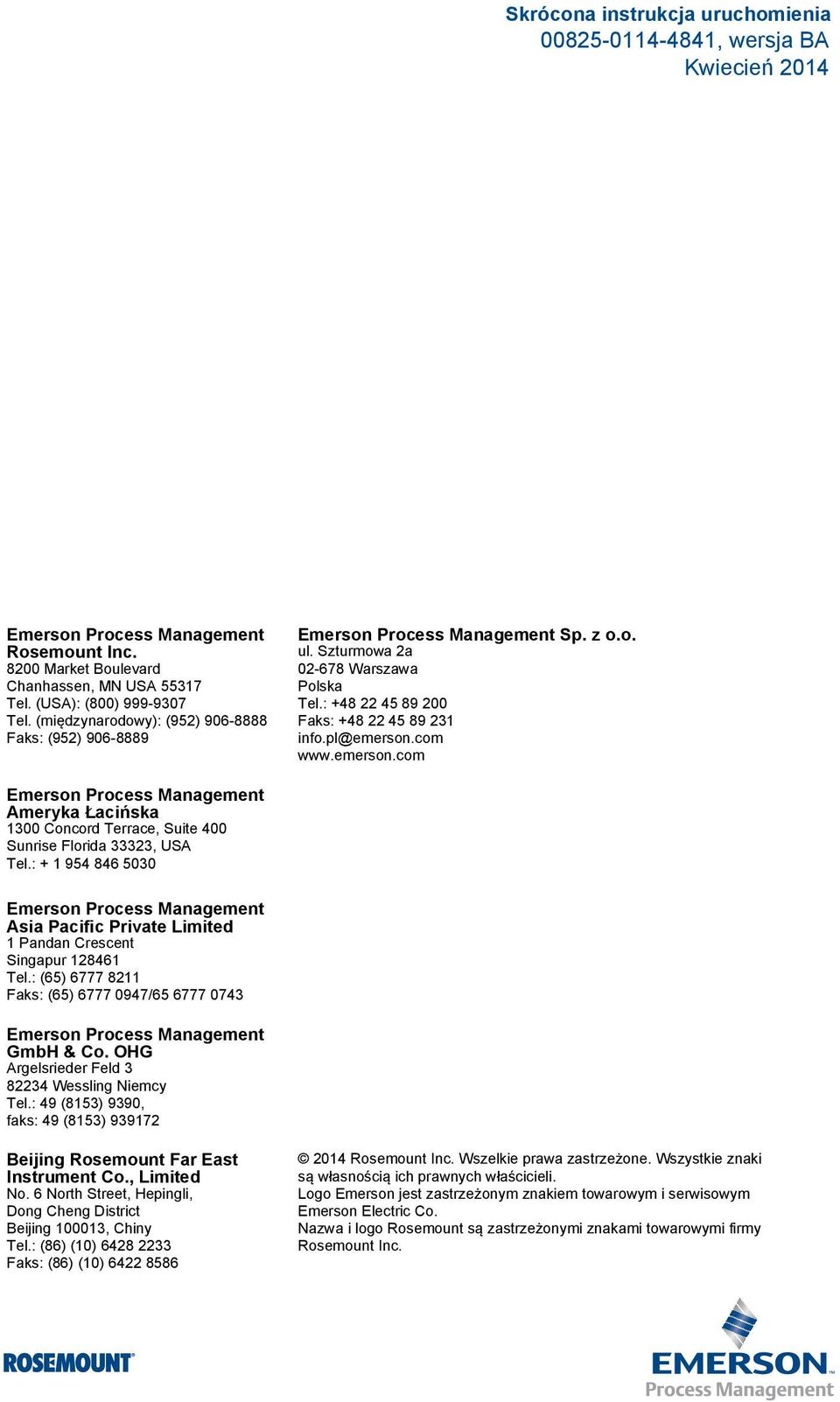 com www.emerson.com Emerson Process Management Ameryka Łacińska 1300 Concord Terrace, Suite 400 Sunrise Florida 33323, USA Tel.