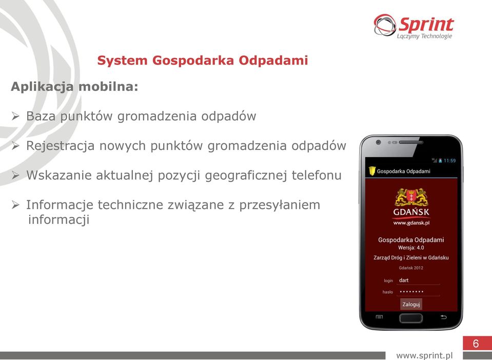 odpadów Wskazanie aktualnej pozycji geograficznej telefonu