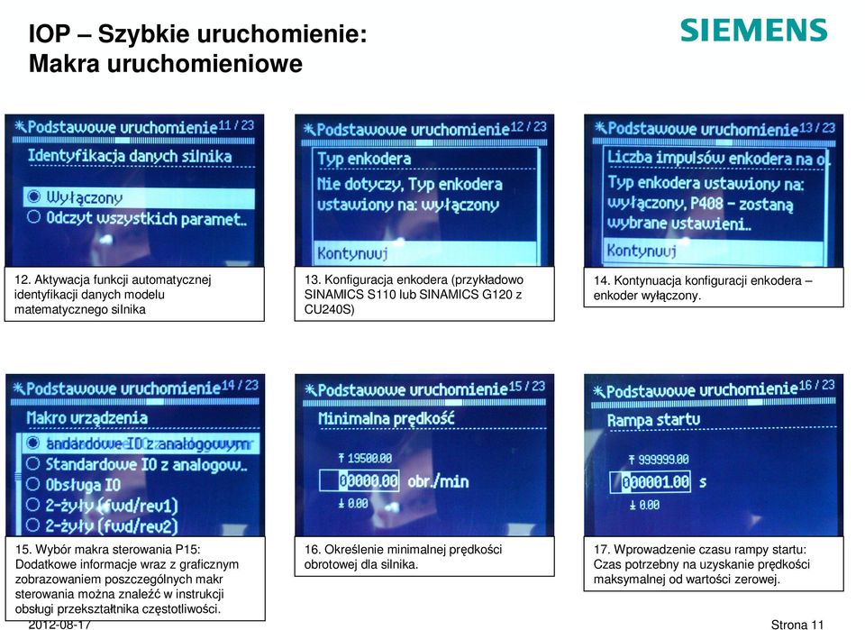 Wybór makra sterowania P15: Dodatkowe informacje wraz z graficznym zobrazowaniem poszczególnych makr sterowania mo na znale w instrukcji obs ugi przekszta