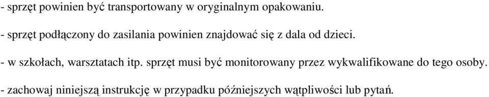 - w szkołach, warsztatach itp.