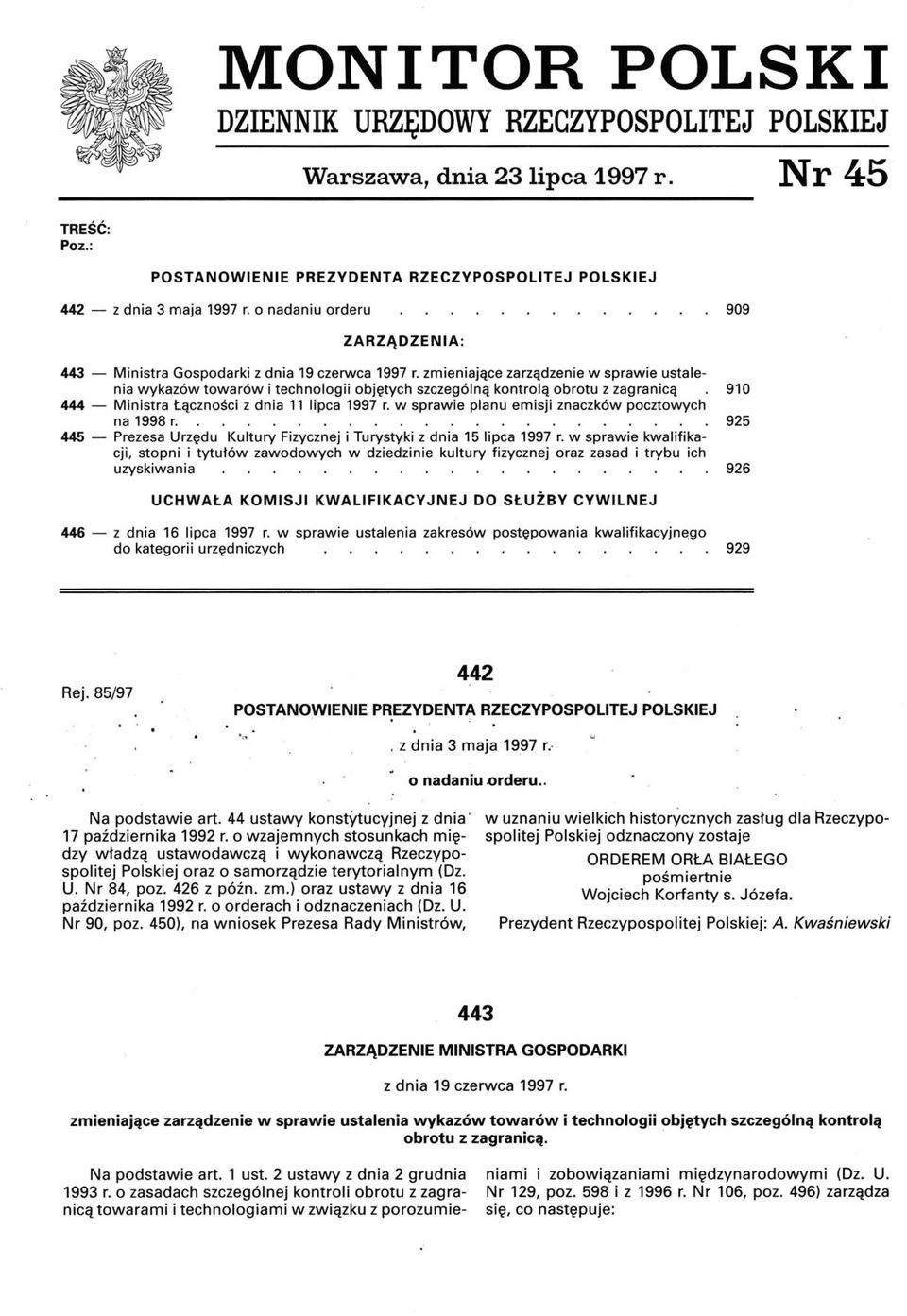 zmieniające zarządzenie w sprawie ustalenia wykazów towarów i technologii objętych szczególną kontrolą obrotu z zagranicą 910 444 - Ministra Łączności z dnia 11 lipca 1997 r.