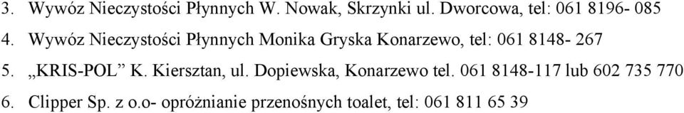 Wywóz Nieczystości Płynnych Monika Gryska Konarzewo, tel: 061 8148-267 5.