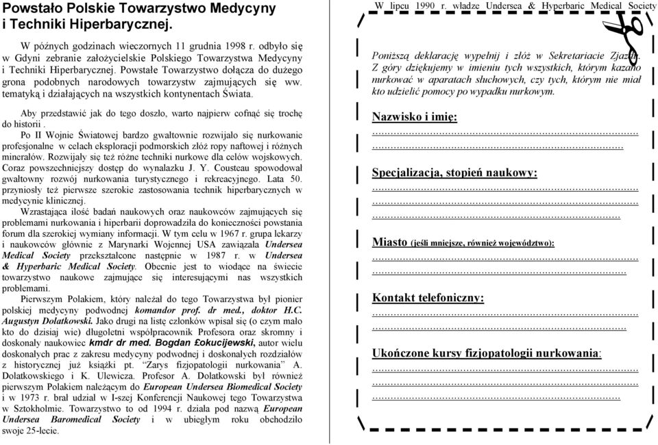 tematyką i działających na wszystkich kontynentach Świata. Aby przedstawić jak do tego doszło, warto najpierw cofnąć się trochę do historii.