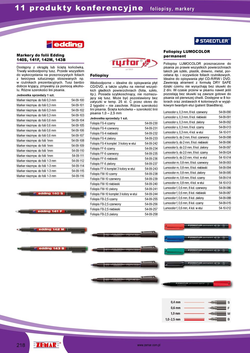 Różne szerokości lini pisania. Marker niezmyw. do folii 0,3 mm 54-09-100 Marker niezmyw. do folii 0,3 mm 54-09-101 Marker niezmyw. do folii 0,3 mm 54-09-102 Marker niezmyw.