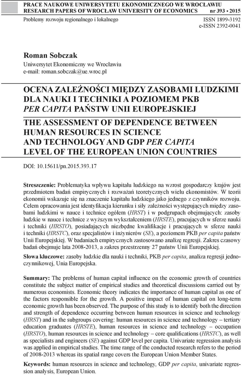 pl OCENA ZALEŻNOŚCI MIĘDZY ZASOBAMI LUDZKIMI DLA NAUKI I TECHNIKI A POZIOMEM PKB PER CAPITA PAŃSTW UNII EUROPEJSKIEJ THE ASSESSMENT OF DEPENDENCE BETWEEN HUMAN RESOURCES IN SCIENCE AND TECHNOLOGY AND