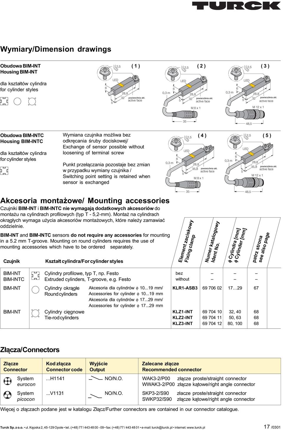 32 active face M 12 x 1 35 48,5 Obudowa BIM-INTC Housing BIM-INTC dla kszta³tów cylindra Wymiana czujnika mo liwa bez odkrêcania œruby dociskowej/ Exchange of sensor possible without loosening of