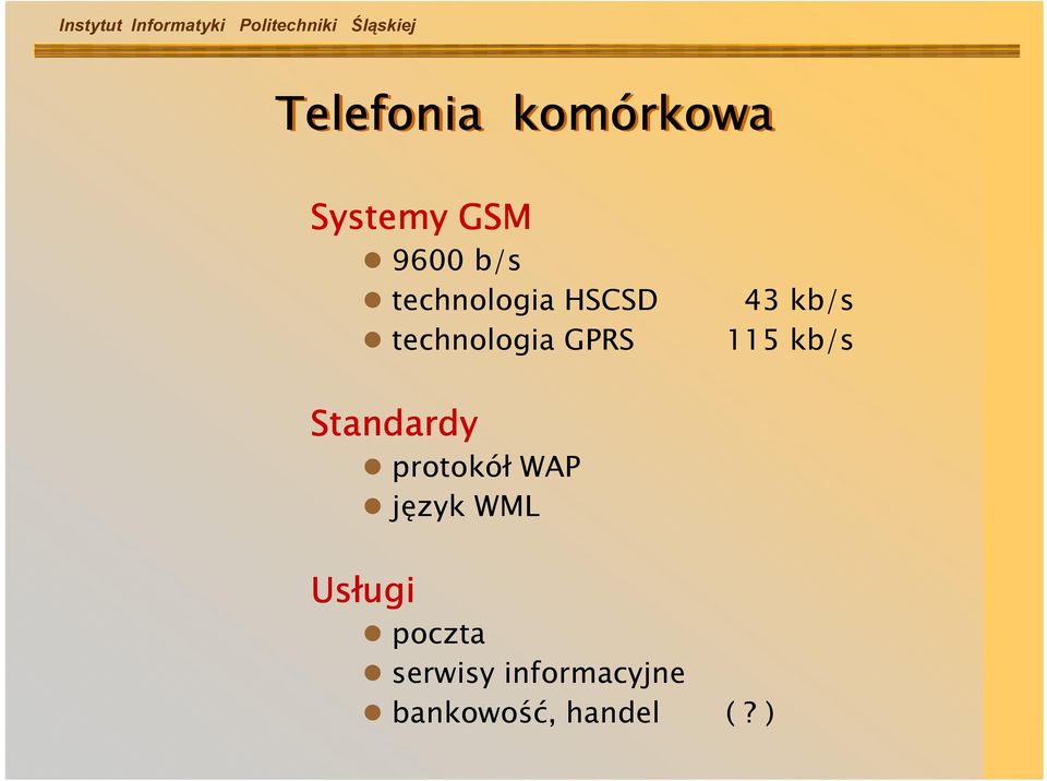 115 kb/s Standardy protokół WAP język WML