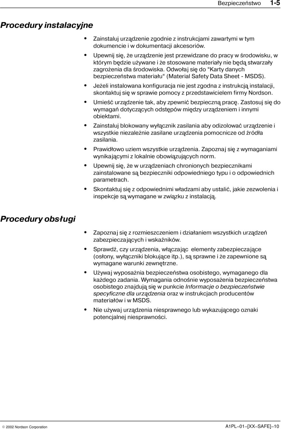 Odwołaj siê do Karty danych bezpieczeñstwa materiału (Material Safety Data Sheet MSDS).